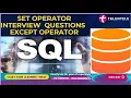 Important SQL Interview Question Except Operator Use Case Set Operators Must Watch Analytics