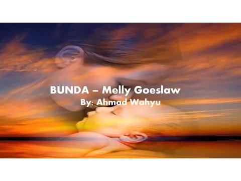 Download MP3 Bunda - Melly Goeslaw Full Lyrics