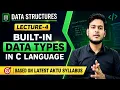 Built In Data Types In C Lec-4 Data Structures For GATE AKTU All University Semester Exams