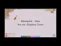 Download Lagu BLACKPINK -  STAY Indonesian Cover by glyphstream