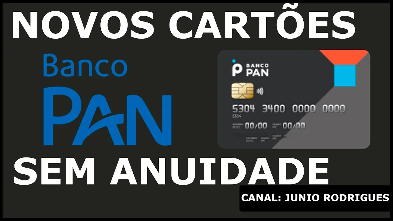NOVOS CARTÕES DE CRÉDITO SEM ANUIDADE BANCO PAN, VISA E MASTERCARD SAIBA MAIS