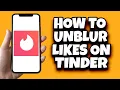 How To Unblur Likes On Tinder Without Gold Latest Update