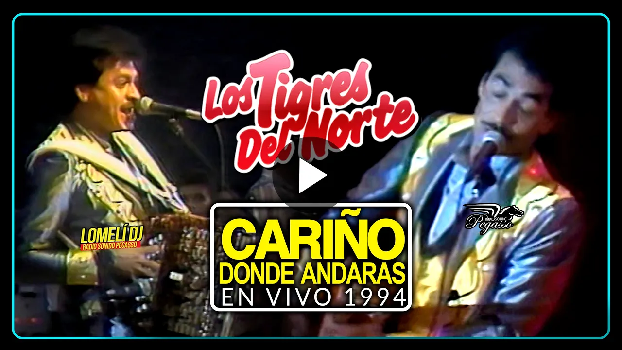 1994 - CARIÑO DONDE ANDARAS - Los Tigres del Norte - Raul Hernandez - 1994 - CARIÑO DONDE ANDARAS - Los Tigres del Norte - Raul Hernandez -