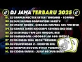 Lagu DJ JAWA TERBARU 2025 FULL BASS 🎧 DJ SAMPUN MBOTEN ENTEN TENAGANE 🎶 DJ DUH SAYANG NGAPUNTENE SAESTU