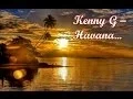 Download Lagu Kenny G - Havana