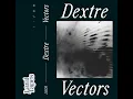 Lagu Dextre - Vectors (Full Album, Cassette)