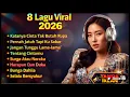 Lagu 8 LAGU VIRAL 2026 #laguviral #lagutrending #katanyacintatakbutuhrupa