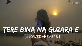 tere bina na guzara e slowed reverb josh brar an music