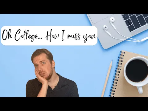 5 Things I Seriously Miss About College - Intermediate English