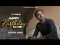 Lagu HAPPY BIRTHDAY TO ME | RG Singh | Vikrant Grooves | Kammy , Piyush , Sourabh | New Punjabi Song 2023
