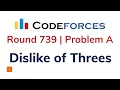 Problem A Dislike of Threes Codeforces Round 739 Solution with Explanation C Code