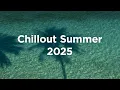 Download Lagu Chillout Summer 2025 🌅 Sun-Kissed Chill Vibes