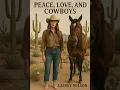 Peace , Love, and Cowboys - Lainey Wilson