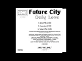 Download Lagu Future City - Only Love (Future Mix)