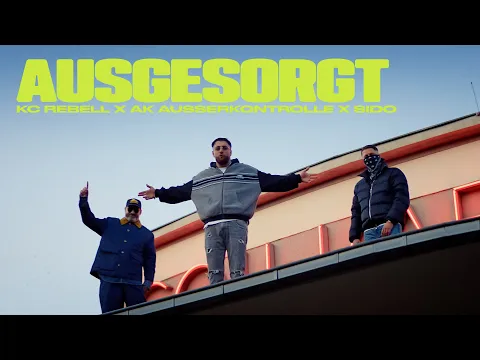 Video Thumbnail: KC Rebell x AK Ausserkontrolle x SIDO - Ausgesorgt (prod. by CLAY)
