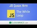JS Quick Hits 72 - The While Loop