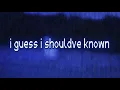 whatsaheart - i guess i should’ve known (lyric video)