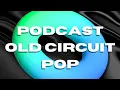 Lagu Música de antro 2022 #7 - Podcast Old Circuit Pop - DJ ULISES SÁNCHEZ