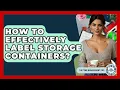How To Effectively Label Storage Containers - The Time Management Pro
