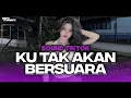 Lagu DJ KU TAK AKAN BERSUARA - NIKE ARDILA [BOOTLEG]