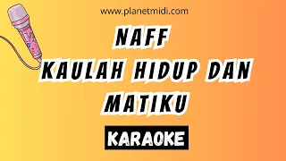 Naff - Kaulah Hidup Dan Matiku | Karaoke No Vocal | Midi Download | Minus One