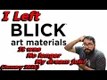 I Left Blick Art Materials It was no longer my dream job January 2025