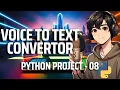 How to Build a Voice to Text Convertor in Python in Hindi Speech Recognition Python Project - 08