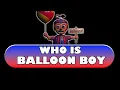 WHO IS Balloon Boy FNAF explained