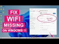 Fix WiFi Not Showing in Settings On Windows 11 Fix Missing WiFi