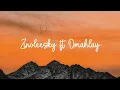 Zinoleesky ft Omahlay - Last time (lyrics)