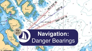 Ep 17: Navigation: Danger Bearings