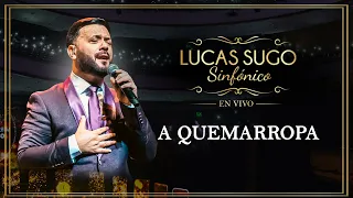 Lucas Sugo Sinfónico -  A Quemarropa (en Vivo)