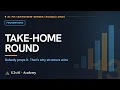 13 how to attack a take home round