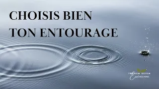L'impact de ton entourage sur ta vie