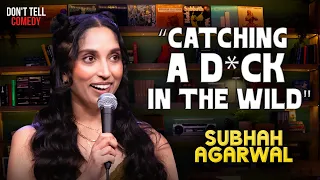 "Catching a D*ck in the Wild" | Subhah Agarwal | Stand Up Comedy