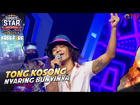 Download MP3 TONG KOSONG NYARING BUNYINYA | ESPORTS STAR INDONESIA S3 GTV 2022