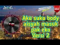 DJ Akimilaku aku suka body aisyah masuk pak eko | Remix tiktok terbaru 2020