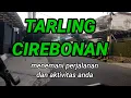Download Lagu TARLING CIREBONAN MENEMANI PERJALANAN ANDA #tarlingcirebonan