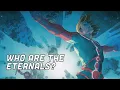 The Eternals Explained