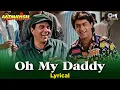 Download Lagu Oh My Daddy - Lyrical | Aazmayish | Dharmendra, Rohit Kumar | Kumar Sanu, Sonu Nigam | 90s Song