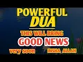 Download Lagu JUST BY LISTENING TO THIS VERY POWERFUL DUA YOU WILL BRING GOOD NEWS IN YOUR LIFE! INSHALLAH