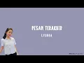 Pesan Terakhir - Lyodra (Lirik Lagu Cover by Indah Aqila)