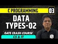 C programming 03 Data types - 02 CS IT GATE Crash Course