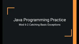 Java Practice Examples - Module 6-2 Catching Basic Exceptions
