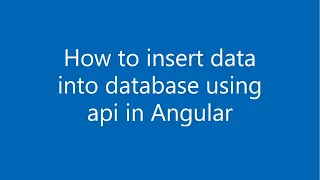 How to insert data into database using api in Angular