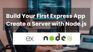 Build Your First Express App - Create a Server with Node js