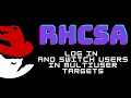 RHCSA Redhat Linux - Log in and switch users in multiuser targets