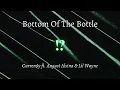 Bottom Of The Bottle - Curren$y ft. August Alsina & Lil Wayne