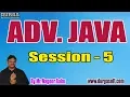 ADV JAVA tutorials Session - 5 by Mr Nagoor Babu On 27-12-2019 9AM