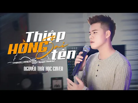 Video Thumbnail: THIỆP HỒNG SAI TÊN - NGUYỄN THÀNH ĐẠT | THÁI HỌC (COVER) - Em viết thiệp hồng tên em thì đúng …